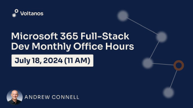 Microsoft 365 Fullstack Dev's Office Hours - July 2024