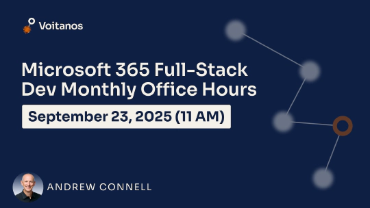 Microsoft 365 Fullstack Dev's Office Hours - September 2025