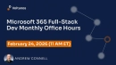 Microsoft 365 Fullstack Dev's Office Hours - February 2026