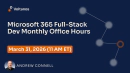 Microsoft 365 Fullstack Dev's Office Hours - March 2026