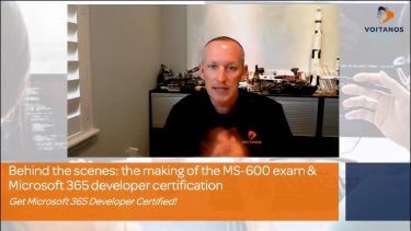 BONUS Behind the Scenes: Making of the MS-600 exam & Microsoft 365 Developer Associate Certification