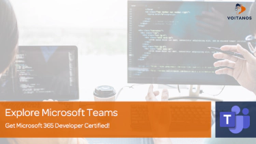Get Microsoft 365 Dev Certified! Explore Microsoft Teams